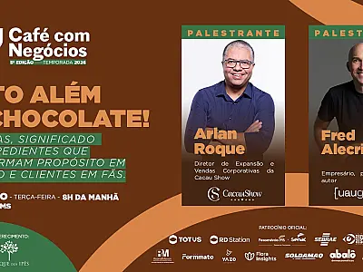 Café com Negócios traz diretor da Cacau Show e especialista em inovação para Capital